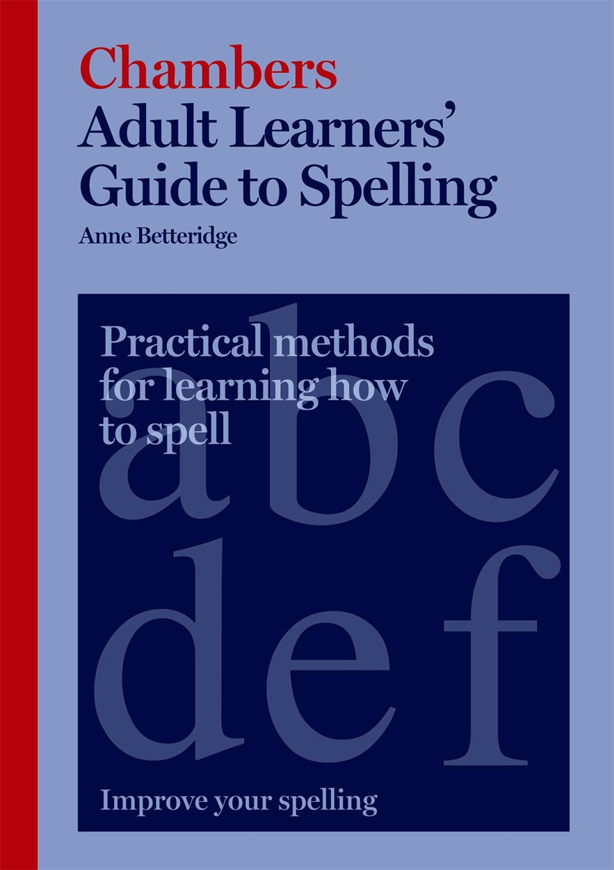Chambers Chambers Adult Learners' Guide to Spelling